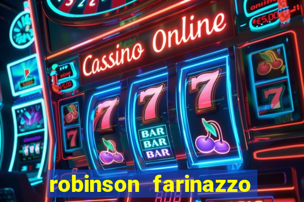 robinson farinazzo biografia wikipedia